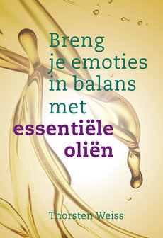 breng je emoties in balans met essenti&euml;le oli&euml;n