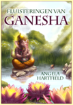 Fluisteringen van Ganesha - angela hartfield Fluisteringen van Ganesha - angela hartfield