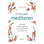 5 minuten mediteren christophe andre 5 minuten mediteren christophe andre