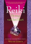 Reiki, de weg van het Hart van Walter Lübeck Reiki, de weg van het Hart van Walter Lübeck